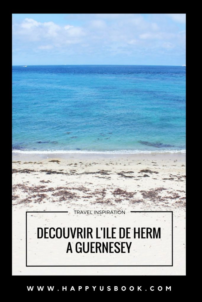 Découvrir l'Ile de Herm à Guernesey | www.happyusbook.com