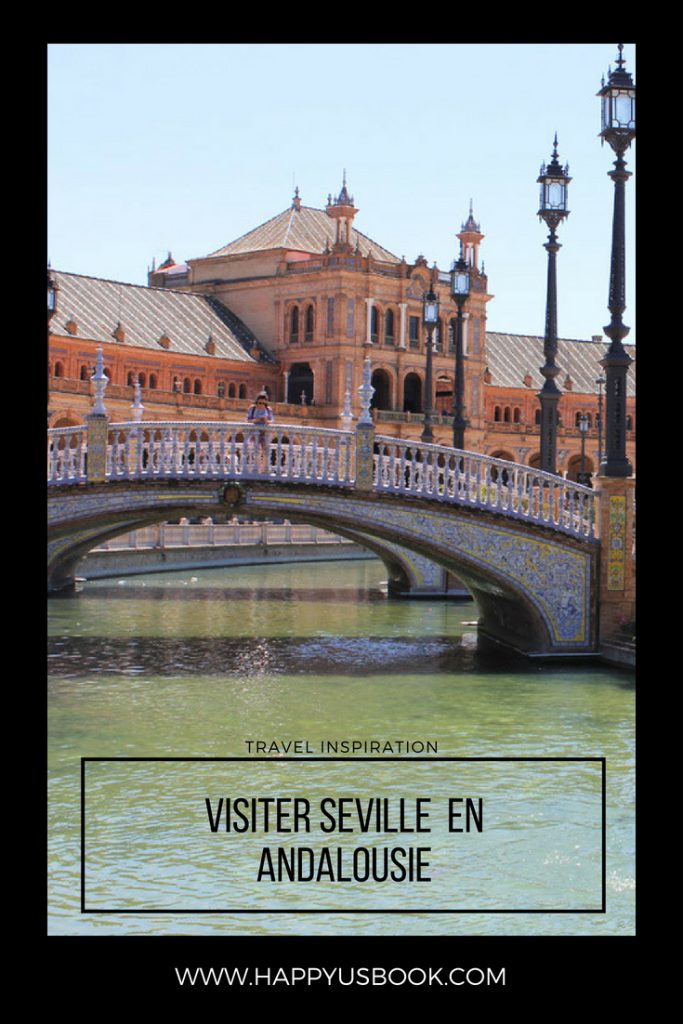 Visiter Séville en Andalousie | www.happyusbook.com